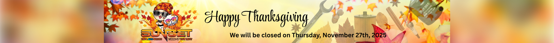 We will be closed on November 27 for Thanksgiving
